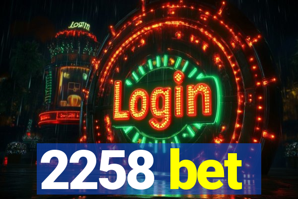 2258 bet